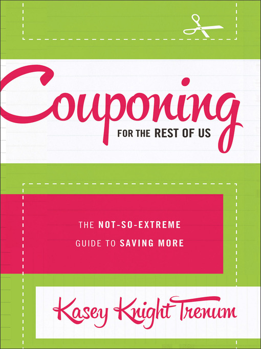 Title details for Couponing for the Rest of Us by Kasey Knight Trenum - Available